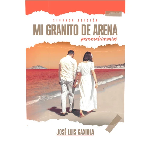 José Luis Gaxiola MI GRANITO DE ARENA PARA LOS MATRIMONIOS (Spanish Edition)