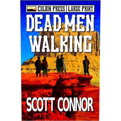 By Scott Connor (Author) Dead Men Walking: Large Print (The Redemption Trail Large Print)