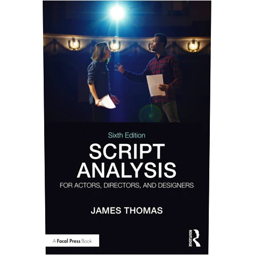 James Thomas Script Analysis for Actors, Directors, and Designers