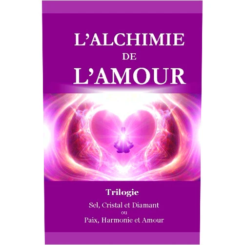 French Edition by LifeFocus Asbl (Author), Chantal Thomas (Author) L'Alchimie de l'Amour: Sel, Cristal et Diamant ou Paix, Harmonie et Amour (French Edition)