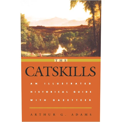 By Arthur G. Adams (Author) The Catskills: An Illustrated Historical Guide with Gazetteer (Irish in the Civil War (Paperback))