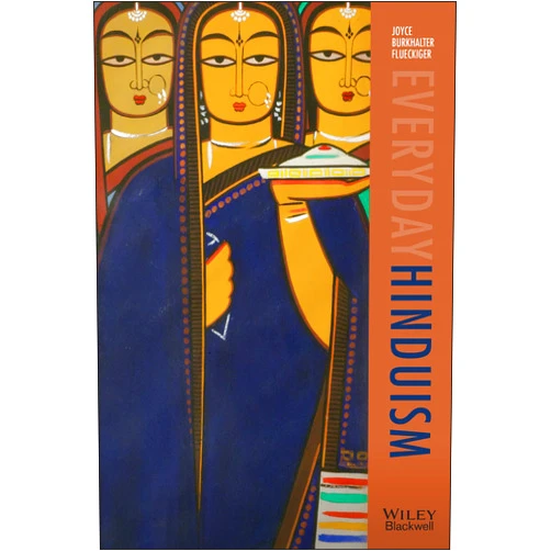 Joyce Burkhalter Flueckiger Everyday Hinduism (Lived Religions)