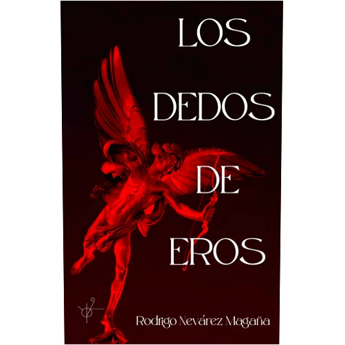Rodrigo Nevárez Magaña,Luis Néstor Rangel Cano,Christian García Gallegos Los dedos de Eros (Serie Metamorfosis) (Spanish Edition)