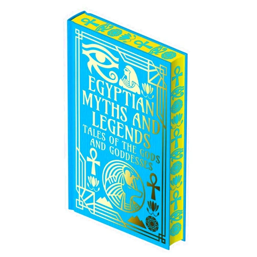 EA Wallis Budge,W. M. Flinders Petrie Egyptian Myths and Legends: Tales of the Gods and Goddesses (Collectible Myths and Legends)