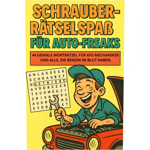 Daniel Bartel Schrauber-Rätselspaß für Auto-Freaks: 44 geniale Worträtsel für KFZ-Mechaniker, Mechatroniker und alle, die Benzin im Blut haben (German Edition)