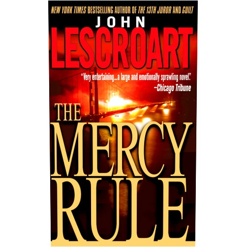 By John Lescroart (Author) Format: Kindle Edition The Mercy Rule: A Novel