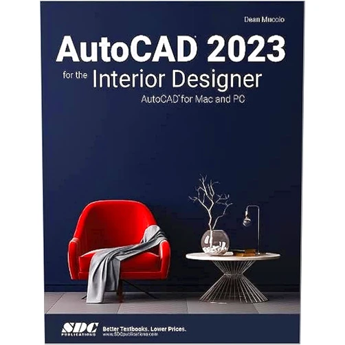 By Dean Muccio (Author) AutoCAD 2023 for the Interior Designer: AutoCAD for Mac and PC