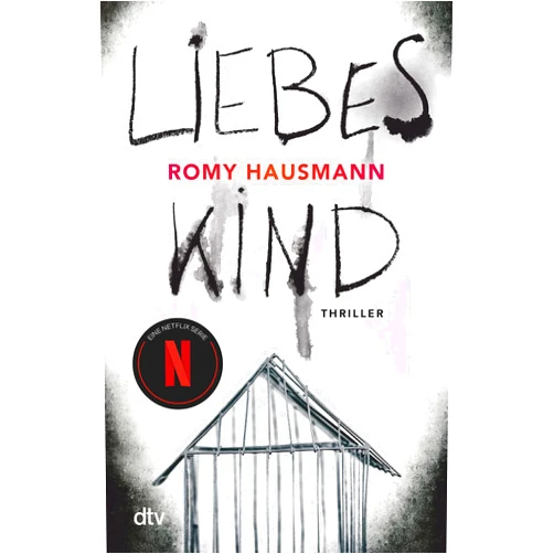 Romy Hausmann Liebes Kind: Thriller