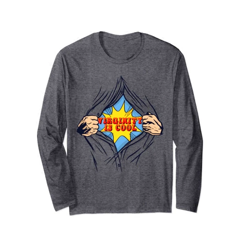 Virginity Is Cool - Abstinence And Celibacy Rocks Virginity Is Cool, This Funny Virgin Design Rocks Long Sleeve T-Shirt