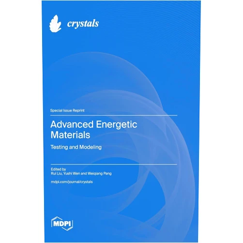 Rui Liu,Yushi Wen,Weiqiang Pang Advanced Energetic Materials: Testing and Modeling