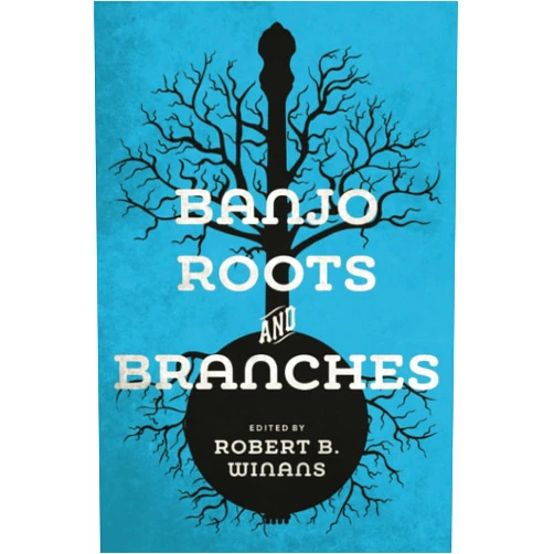 By Robert B Winans (Editor), Greg C Adams (Contributor), Nick Bamber (Contributor), Jim Dalton (Contributor), George R Gibson (Contributor), Chuck Levy (Contributor), Shlomo Pestcoe (Contributor), Pete Ross (Contributor), Tony Thomas (Contributor) & 5 more Banjo Roots and Branches (Music in American Life)