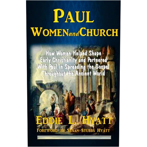 Dr. Eddie L. Hyatt,Dr. Susan C. Hyatt Paul, Women and Church