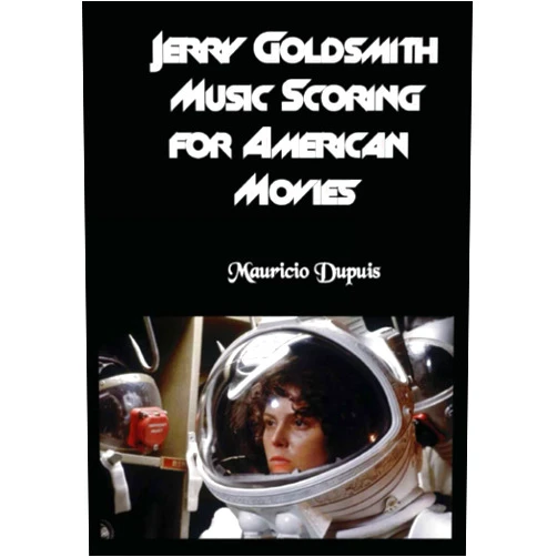 Mauricio Dupuis Jerry Goldsmith - Music Scoring for American Movies