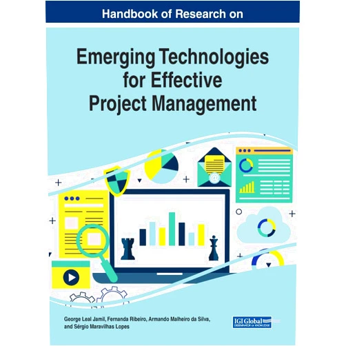 George Leal Jamil,Fernanda Ribeiro,Armando Malheiro Da Silva Handbook of Research on Emerging Technologies for Effective Project Management (Advances in Logistics, Operations, and Management Science)