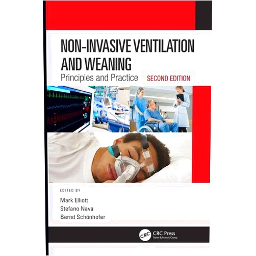 By Mark Elliott (Editor), Stefano Nava (Editor), Bernd Schönhofer (Editor) & 0 more Non-Invasive Ventilation and Weaning: Principles and Practice, Second Edition