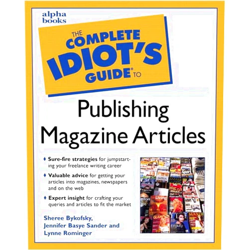 Sheree Bykofsky,Jennifer Basye Sander Complete Idiot's Guide to Publishing Magazine Articles
