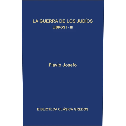 Spanish Edition by Flavio Josefo (Author), Jesús Mª Nieto Ibáñez (Translator, Contributor), Carlos García Gual (Contributor) & 0 more Format: Kindle Edition La guerra de los judíos. Libros I-III (Biblioteca Clásica Gredos nº 247) (Spanish Edition)