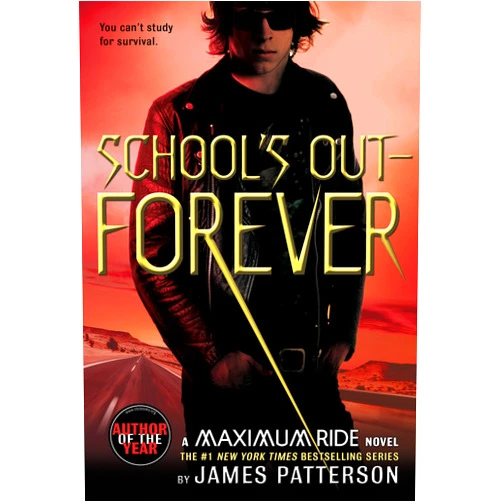 By James Patterson (Author) School's Out - Forever (Maximum Ride, Book 2)