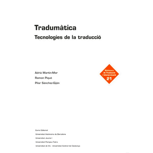 Adrià Martín Mor,Ramon Piqué Huerta,Pilar Sánchez Gijón Tradumàtica: Tecnologies de la traducció