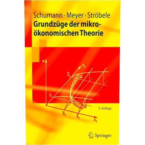 German Edition by Jochen Schumann (Author), Ulrich Meyer (Author), Wolfgang Ströbele (Author) & 0 more Grundzüge der mikroökonomischen Theorie (Springer-Lehrbuch) (German Edition)