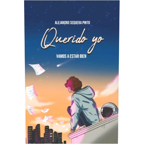 Spanish Edition by Alejandro Sequera (Author), Andreina Perez (Editor), A.P Aristeiguieta (Editor) & 0 more Querido yo: Vamos a estar bien (Spanish Edition)