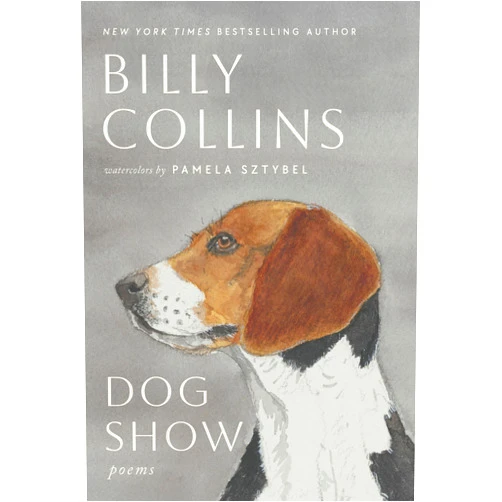By Billy Collins (Author), Pamela Sztybel (Illustrator) Dog Show: Poems