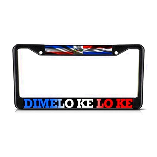 Urbanrags License Plate Holder Dimelo Ke Lo Ke, Dominican Republic Flag Metal Black License Plate Frame Tag