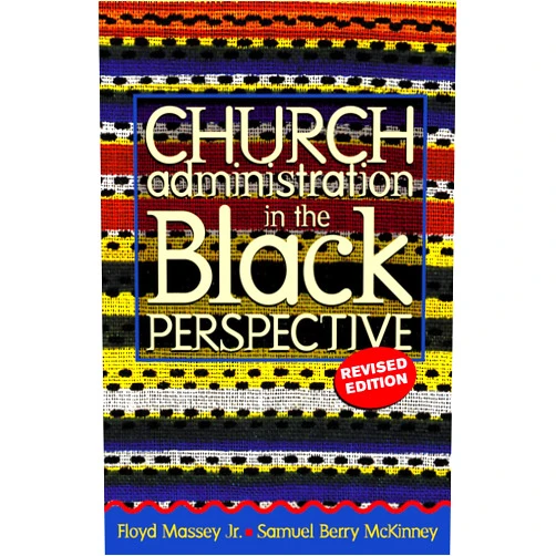 By Floyd Massey Jr. (Author), Samuel B. McKinney (Author) Church Administration in the Black Perspective, Revised