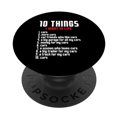 Funny Car Guy Enthusiast Gear 10 Things I Want In My Life Funny Car Lovers Enthusiasts Men PopSockets Standard PopGrip