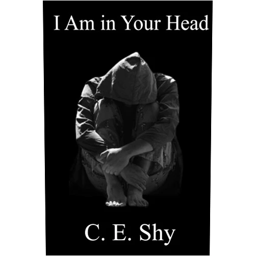 C. E. Shy,C. E. Shy,hülya n. yılmaz Ph.D.,inner child press ltd. I Am in Your Head