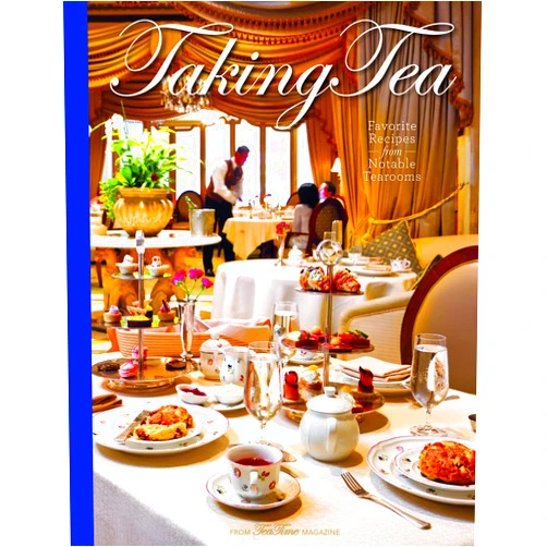 By Lorna Ables Reeves (Editor) Taking Tea: Favorite Recipes from Notable Tearooms