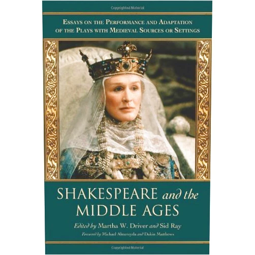 By Martha W. Driver (Author, Editor), Sid Ray (Editor) Format: Kindle Edition Shakespeare and the Middle Ages: Essays on the Performance and Adaptation of the Plays with Medieval Sources or Settings