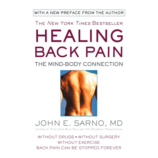 John E. Sarno MD Healing Back Pain: The Mind-Body Connection