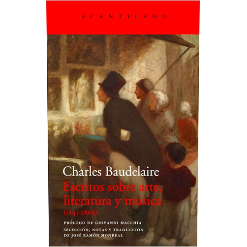 Spanish Edition by Charles Baudelaire (Author), José Ramón Monreal Salvador (Translator) Escritos sobre arte, literatura y música