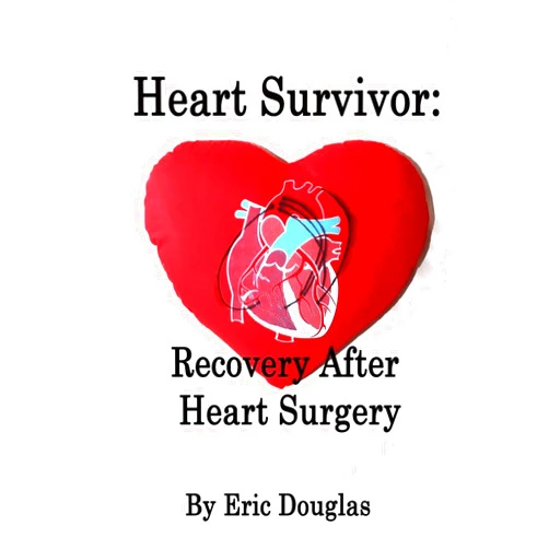 By Eric L Douglas (Author) Heart Survivor: Recovery After Heart Surgery