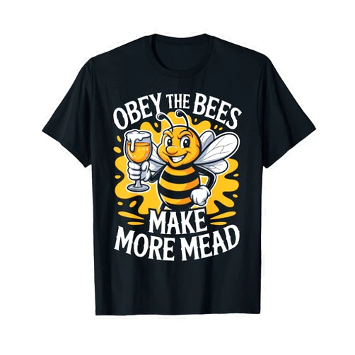 Obey the Bees, Make More Mead T-Shirt