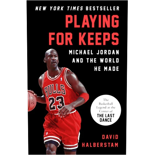 By David Halberstam (Author) Format: Kindle Edition Playing for Keeps: Michael Jordan and the World He Made