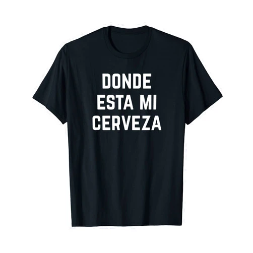 Funny Drinking Tees Donde Esta Mi Cerveza Wheres My Beer Funny Latino Latina T-Shirt