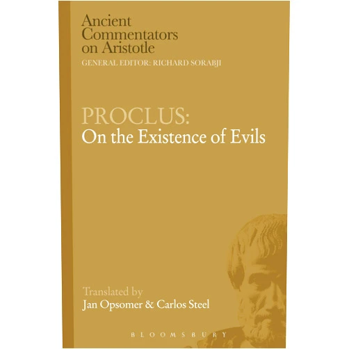 By Carlos Steel (Author), Jan Opsomer (Author), Richard Sorabji (Series Editor), Michael Griffin (Series Editor) & 1 more Proclus: On the Existence of Evils (Ancient Commentators on Aristotle)