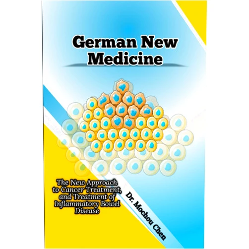Dr. Mochou Chen German New Medicine: The New Approach to Cancer Treatment, and Treatment of Inflammatory Bowel Disease