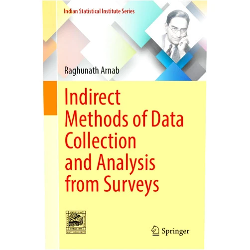 By Raghunath Arnab (Author) Format: Kindle Edition Indirect Methods of Data Collection and Analysis from Surveys (Indian Statistical Institute Series)