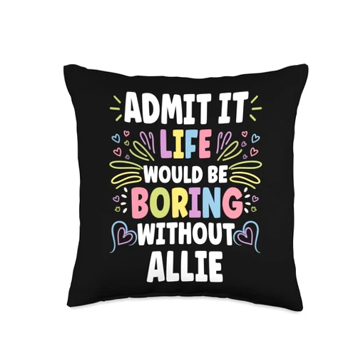 Personal Gift For Women Named ALLIE ALLIE Personalized Name Funny Cute Custom ALLIE Name Throw Pillow
