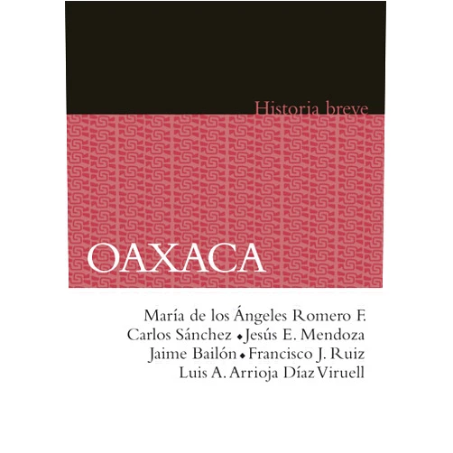 Spanish Edition by María de los Ángeles Romero Frizzi (Author), Carlos Ramiro Sánchez Silva (Author), Jesús Edgar Mendoza García (Author), Jaime Bailón Corres (Author), Francisco José Ruiz Cervantes (Author), Luis A. Arrioja Díaz Viruell (Author), Yovana Celaya Nández (Author), Yovana Hernández Chávez, Hernández Chávez, Celaya Nández (Contributor) & 6 more Format: Kindle Edition Oaxaca. Historia breve (Historias Breves) (Spanish Edition)