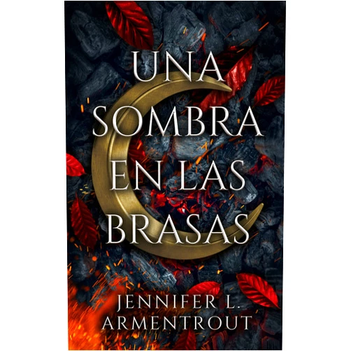 JENNIFER ARMENTROUT,Guiomar Manso de Zuñiga Spottorno Una sombra en las brasas (Spanish Edition)