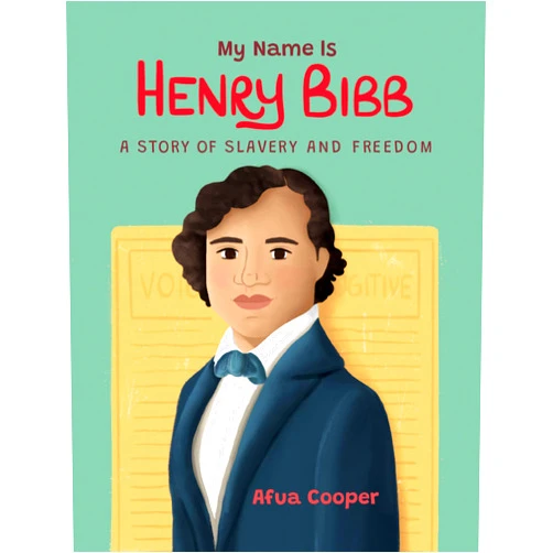 Afua Cooper My Name Is Henry Bibb: A Story of Slavery and Freedom (-)