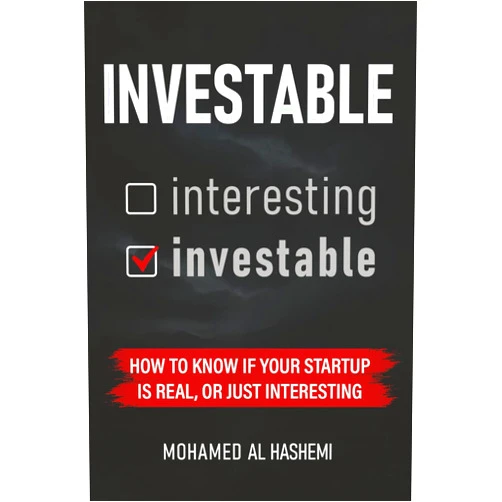 Mohamed Al Hashemi Investable: How to know if your startup is real, or just interesting