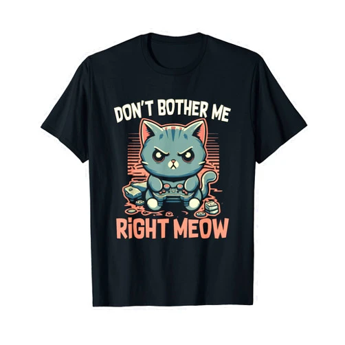 Gaming Artwork Co by MNI Funny Cat Gamer Don’t Bother Me Right Meow Video Games Lover T-Shirt