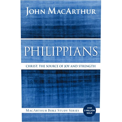 By John F. MacArthur (Author) Philippians: Christ, the Source of Joy and Strength (MacArthur Bible Studies)