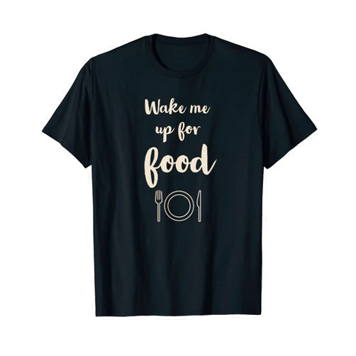 Camelot71 Wake me up for food travel airplane train bus lunch dinner T-Shirt