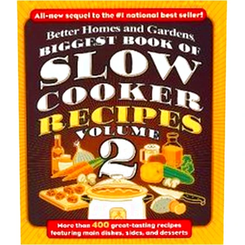Carrie Holcomb Better Homes and Gardens Better Homes and Gardens Biggest Book of Slow Cooker Recipes